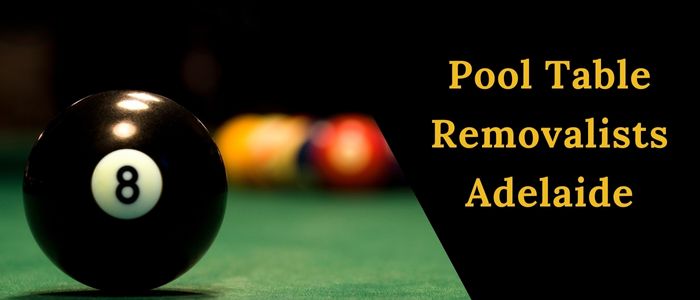 Pool Table Removalists Adelaide